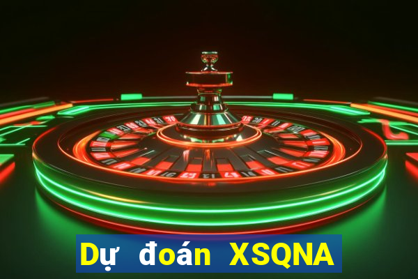 Dự đoán XSQNA ngày 25