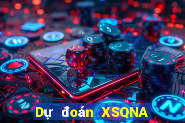 Dự đoán XSQNA ngày 25