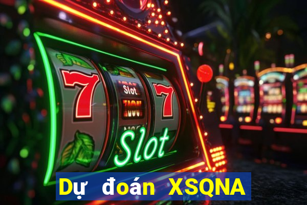 Dự đoán XSQNA ngày 25