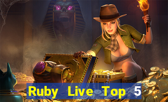 Ruby Live Top 5 Game Bài Đổi Thưởng