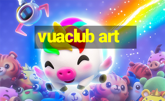 vuaclub art