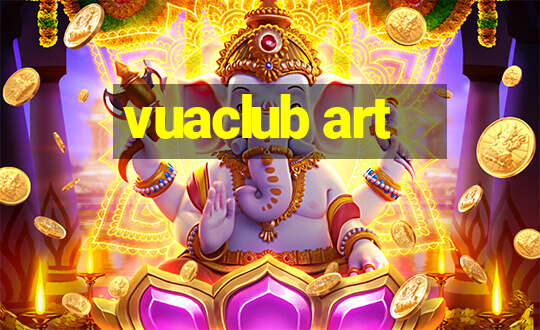 vuaclub art