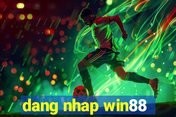 dang nhap win88