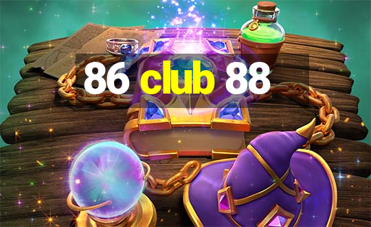 86 club 88