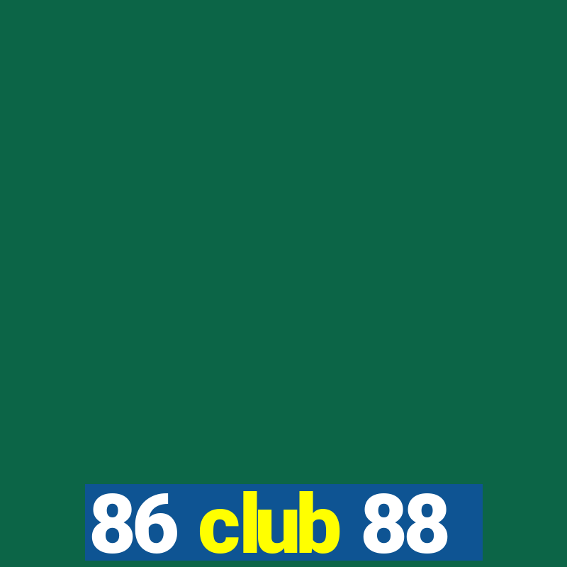 86 club 88