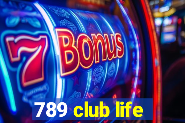 789 club life