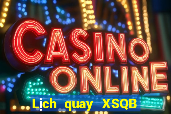 Lịch quay XSQB ngày 25