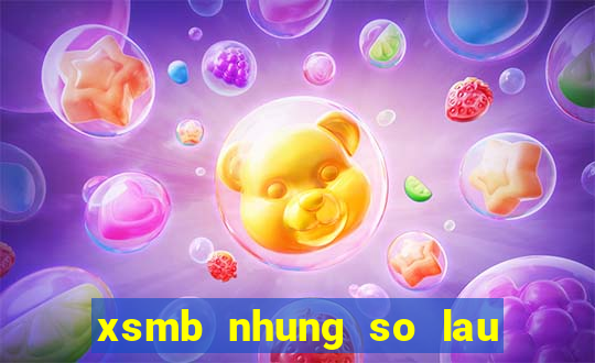 xsmb nhung so lau chua ra