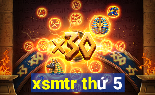 xsmtr thứ 5