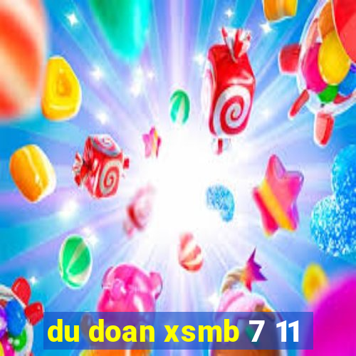 du doan xsmb 7 11