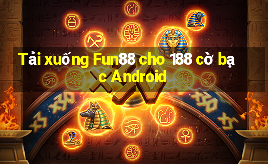 Tải xuống Fun88 cho 188 cờ bạc Android