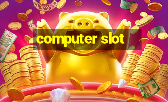 computer slot