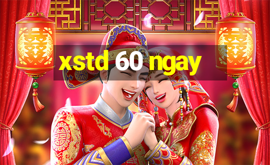 xstd 60 ngay