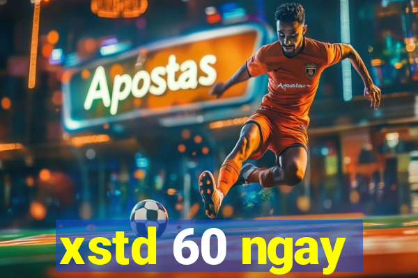 xstd 60 ngay