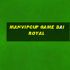 Manvipcup Game Bài Royal