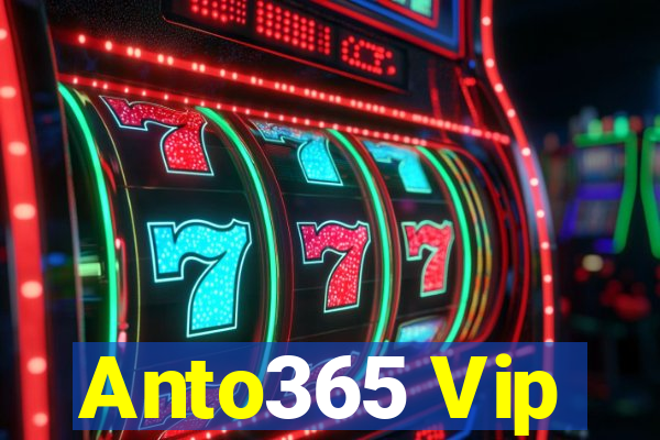 Anto365 Vip