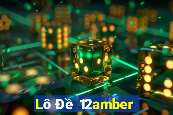 Lô Đề 12amber