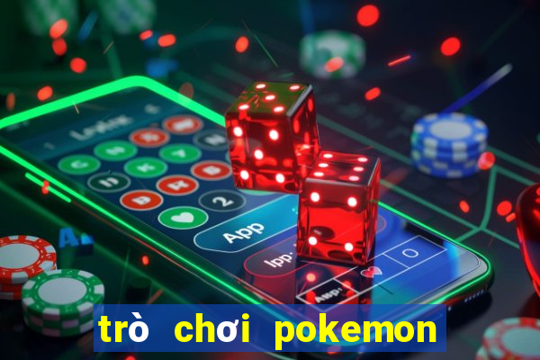 trò chơi pokemon đại chiến 6