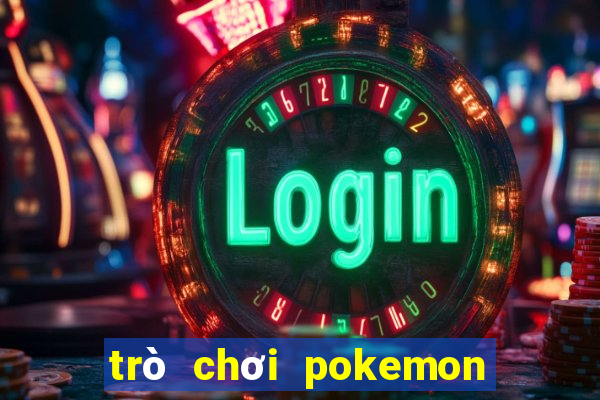 trò chơi pokemon đại chiến 6