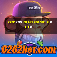 Top789 Club Game Bài Lá