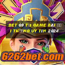 Bet 69 Tải Game Bài Đổi Thưởng Uy Tín 2024