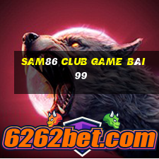 Sam86 Club Game Bài 99