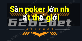 Sàn poker lớn nhất thế giới