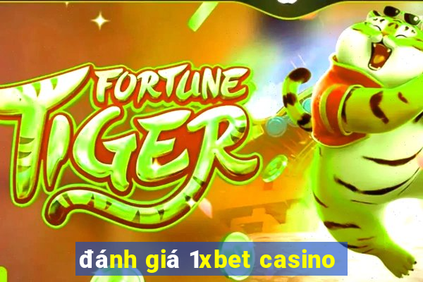 đánh giá 1xbet casino