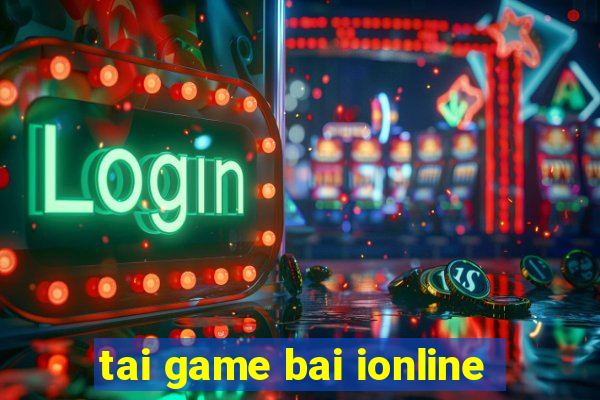 tai game bai ionline