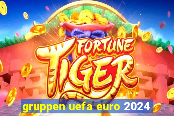 gruppen uefa euro 2024