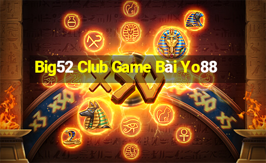 Big52 Club Game Bài Yo88