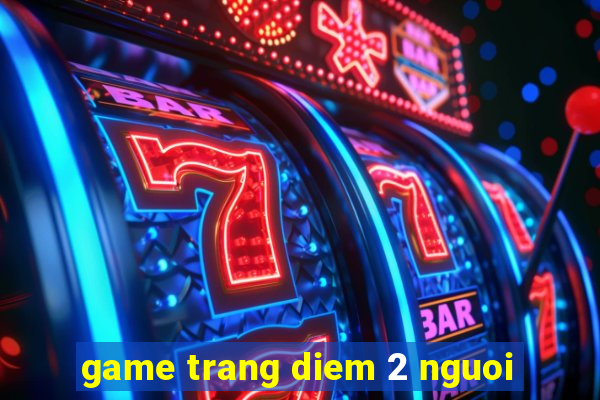 game trang diem 2 nguoi