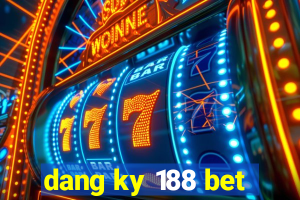 dang ky 188 bet