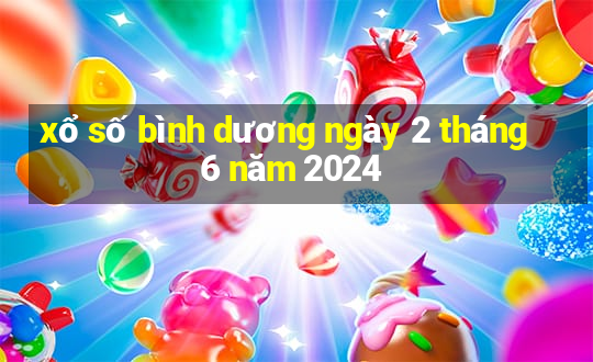 xổ số bình dương ngày 2 tháng 6 năm 2024