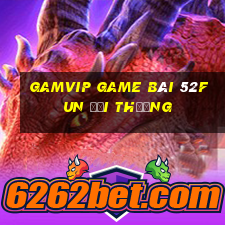 Gamvip Game Bài 52Fun Đổi Thưởng