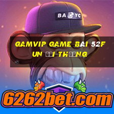 Gamvip Game Bài 52Fun Đổi Thưởng