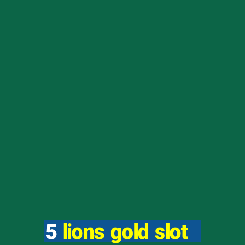 5 lions gold slot