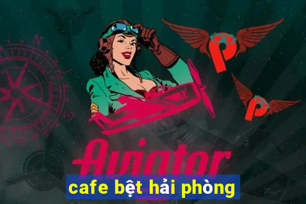 cafe bệt hải phòng