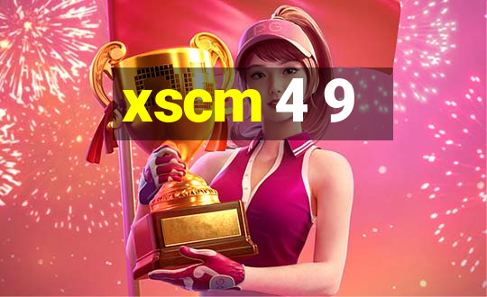 xscm 4 9