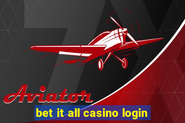 bet it all casino login