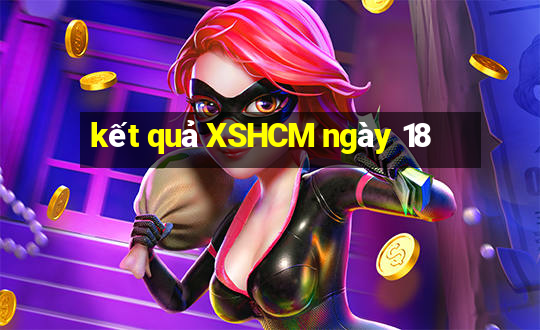 kết quả XSHCM ngày 18