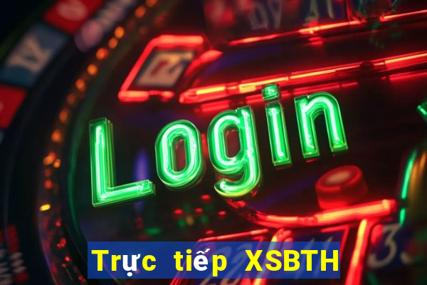 Trực tiếp XSBTH ngày thứ sáu