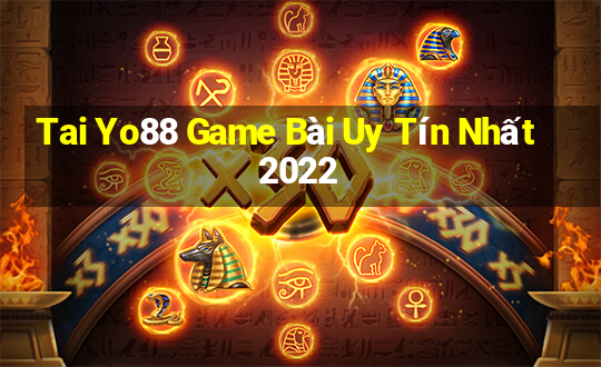 Tai Yo88 Game Bài Uy Tín Nhất 2022