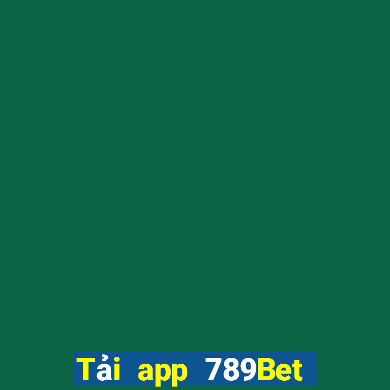 Tải app 789Bet Tặng 110k