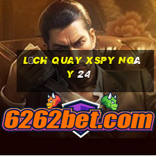 Lịch quay XSPY ngày 24