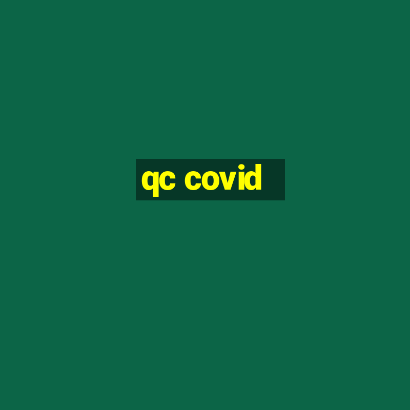 qc covid