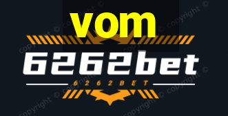 vom