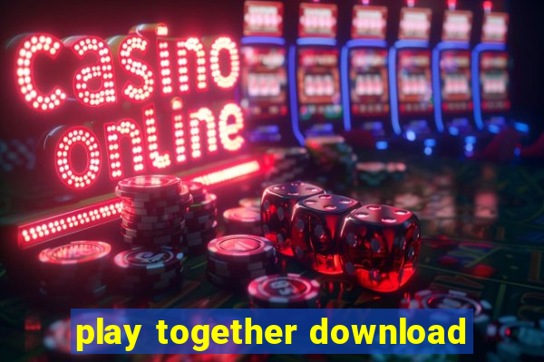 play together download