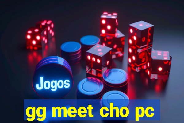 gg meet cho pc