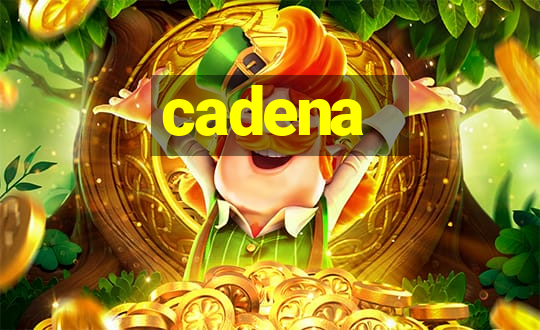 cadena